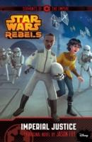 Star Wars Rebels. Servants of the Empire: Imperial Justice