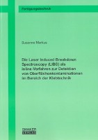 Die Laser Induced Breakdown Spectroscopy (LIBS) als Inline-Verfahren zur Detektion von Oberflächenkontaminationen im Bereich der Klebtechnik