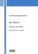 Stanislaw Przybyszewski: Der Rächer. Drama in drei Akten