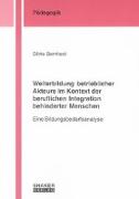 Weiterbildung betrieblicher Akteure im Kontext der beruflichen Integration behinderter Menschen