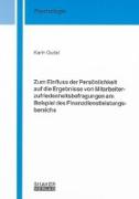 Zum Einfluss der Persönlichkeit auf die Ergebnisse von Mitarbeiterzufriedenheitsbefragungen am Beispiel des Finanzdienstleistungsbereichs