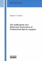 The Institutional and Behavioral Economics of Professional Sports Leagues