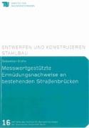 Messwertgestützte Ermüdungsnachweise an bestehenden Straßenbrücken