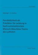 Persönlichkeit als Prädiktor für Leistung in hoch automatisierten Mensch-Maschine-Teams der Luftfahrt