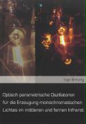 Optisch parametrische Oszillatoren für die Erzeugung monochromatischen Lichtes im mittleren und fernen Infrarot