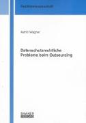 Datenschutzrechtliche Probleme beim Outsourcing