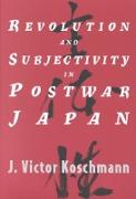 Revolution and Subjectivity in Postwar Japan