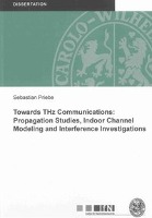 Towards THz Communications: Propagation Studies, Indoor Channel Modeling and Interference Investigations