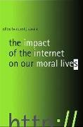 The Impact of the Internet on Our Moral Lives