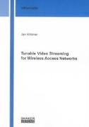 Tunable Video Streaming for Wireless Access Networks