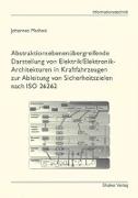 Abstraktionsebenenübergreifende Darstellung von Elektrik/Elektronik-Architekturen in Kraftfahrzeugen zur Ableitung von Sicherheitszielen nach ISO 26262