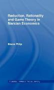 Reduction, Rationality and Game Theory in Marxian Economics