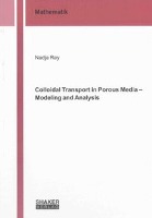 Colloidal Transport in Porous Media - Modeling and Analysis