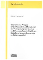 Ökonomische Analyse landwirtschaftlicher Maßnahmen zur Verringerung von Erosion und Wasserabfluss im Kraichgau: Modellentwicklung, Ergebnisse und Übertragbarkeit