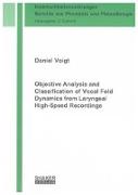 Objective Analysis and Classification of Vocal Fold Dynamics from Laryngeal High-Speed Recordings