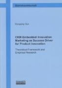 CKM-Embedded Innovation Marketing as Success Driver for Product Innovation