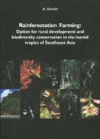 Rainforestation Farming: Option for rural development and biodiversity conservation in the humid tropics of Southeast Asia