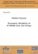 Parametric Reliability of 6T-SRAM Core Cell Arrays
