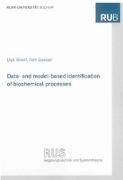 Data- and model-based identification of biochemical processes