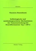 Zellbiologische und molekulargenetische Mechanismen der Tumorentstehung bei Neurofibromatose Typ 1 (NF1)