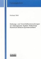 Reibungs- und Verschleißuntersuchungen am tribologischen System Kolbenring/Aluminium-Silizium-Zylinderlaufbahn