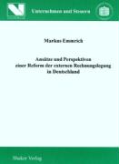 Ansätze und Perspektiven einer Reform der externen Rechnungslegung in Deutschland