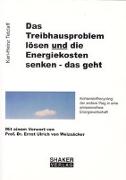 Das Treibhausproblem lösen und die Energiekosten senken - das geht