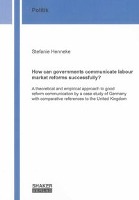 How can governments communicate labour market reforms successfully?