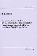 Ein automatisiertes Verfahren zur Off-line-Identifikation der elektrischen Parameter von pulswechselrichtergespeisten Asynchronmotoren