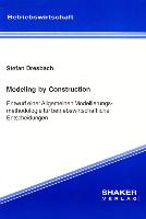 Modeling by Construction