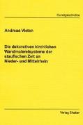 Die dekorativen kirchlichen Wandmalereisysteme der Staufischen Zeit an Nieder- und Mittelrhein