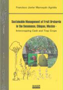 Sustainable Management of Fruit Orchards in the Soconusco, Chiapas, Mexico - Intercropping Cash and Trap Crops
