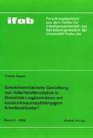 Simulationsbasierte Gestaltung von Arbeitszeitmodellen in Dienstleistungsbetrieben mit kundenfrequenzabh"ngigem Arbeitszeitbedarf