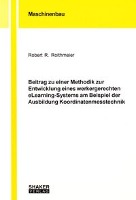 Beitrag zu einer Methodik zur Entwicklung eines werkergerechten eLearning-Systems am Beispiel der Ausbildung Koordinatenmesstechnik