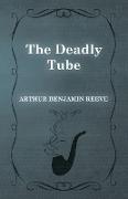 The Deadly Tube