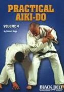 Practical Aiki-Do, Vol. 4