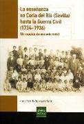 La enseñanza en Coria del Río -Sevilla- hasta la Guerra Civil, 1734-1936