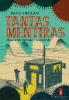 Tantas mentiras: doce actas de viaje y una novela