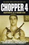 Chopper 4: Happiness Is a Warm Gun