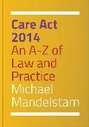 Care ACT 2014: An A-Z of Law and Practice