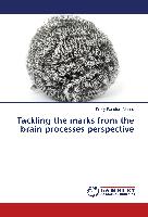 Tackling the marks from the brain processes perspective