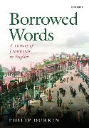 Borrowed Words: A History of Loanwords in English