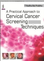 A Practical Approach to Cervical Cancer Screening Techniques