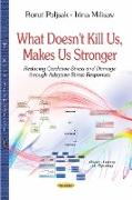 What Doesn't Kill Us, Makes Us Stronger