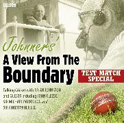 Johnners' A View From The Boundary Test Match Special