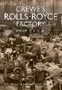 Crewe's Rolls Royce Factory from Old Photographs