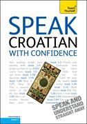 Speak Croatian with Confidence: Teach Yourself