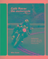 Cafe Racer: The Motorcycle