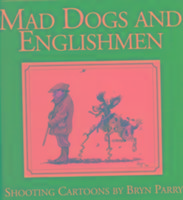 Mad Dogs and Englishmen: Shooting Cartoons