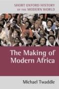 The Making of Modern Africa